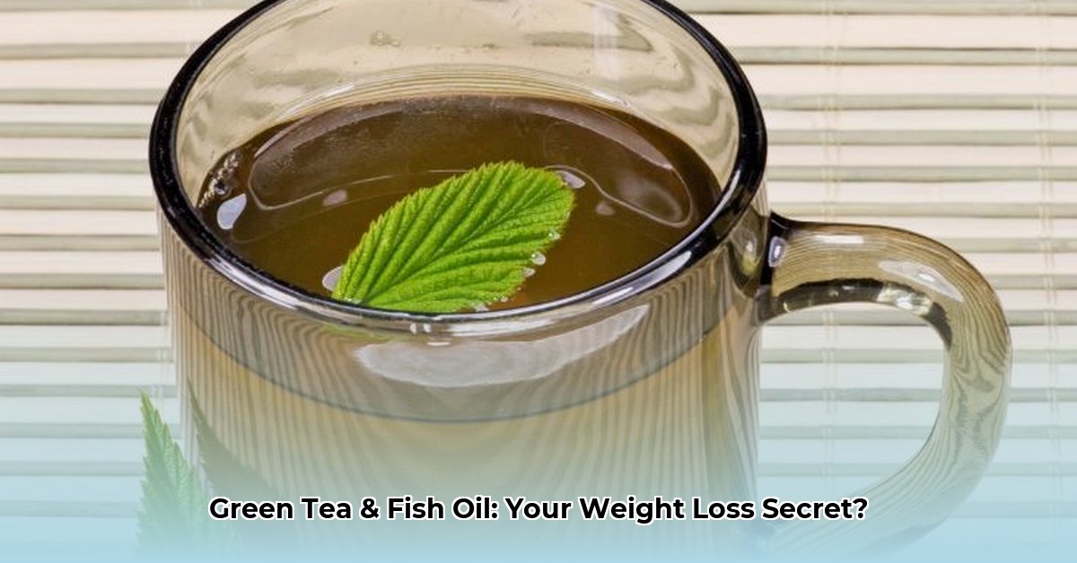 green-tea-and-fish-oil-for-weight-loss